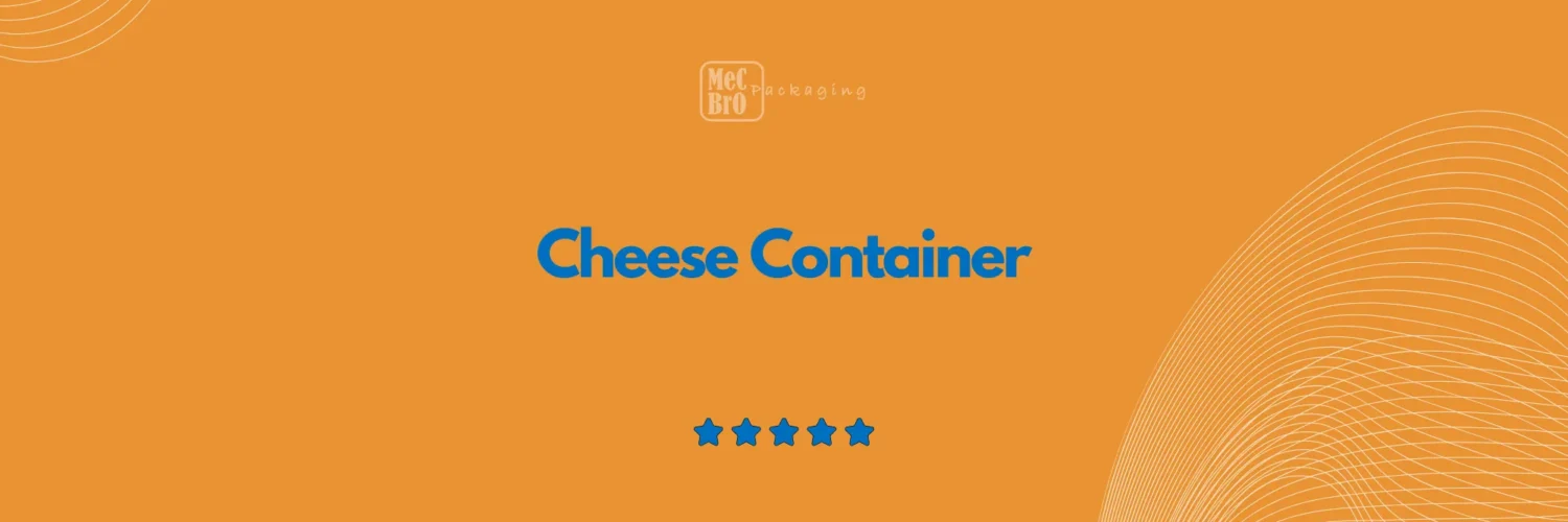 Cheese Container