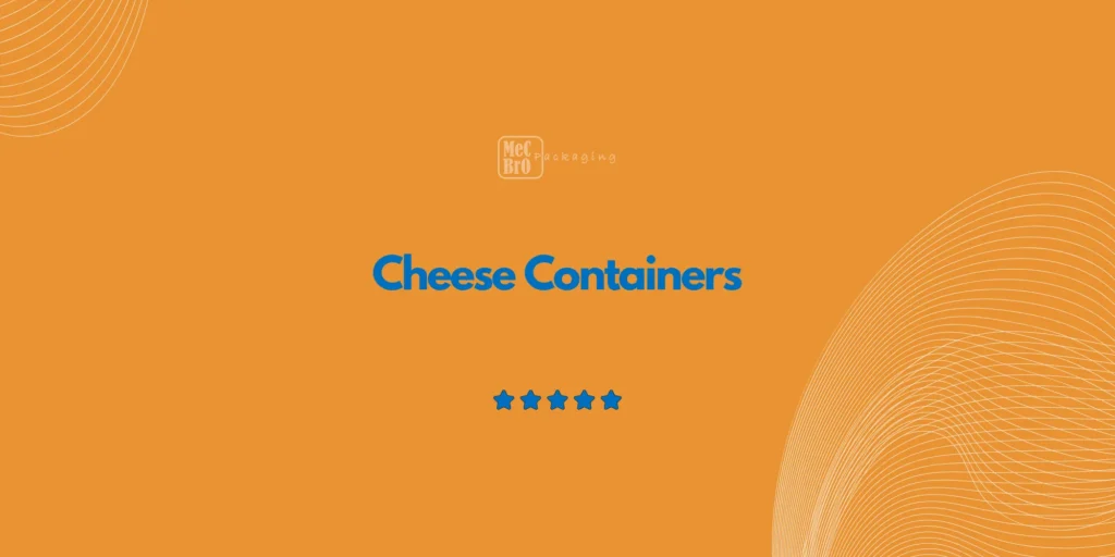 Cheese Containers