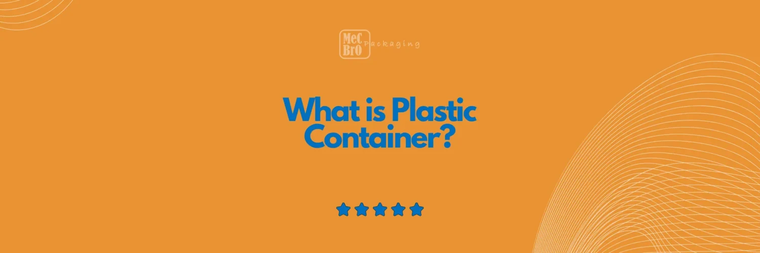 What is Plastic Container